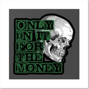 Only In It For The Money Posters and Art